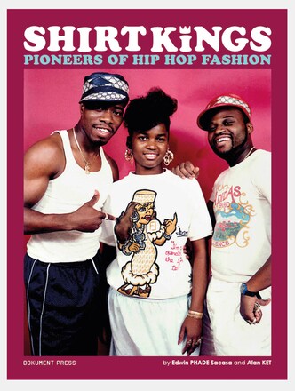 Shirt Kings - Pioneers Of Hip Hop Fashion
