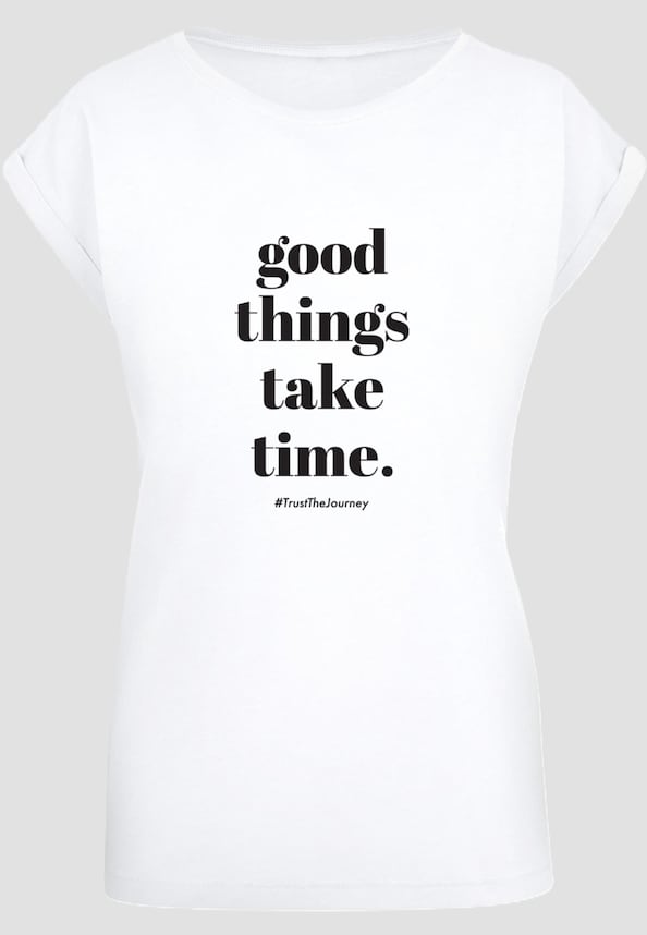 Ladies Good Things Take Time -2