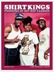 Shirt Kings - Pioneers Of Hip Hop Fashion-0