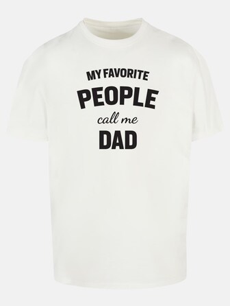 Fathers Day - My Favorite People Call Me Dad Heavy Oversize
